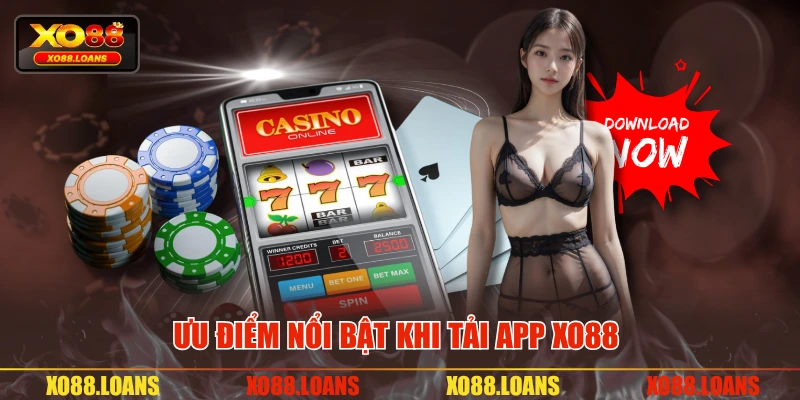 Ưu điểm nổi bật khi tải app XO88